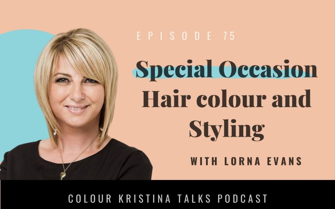 Special Occasion Haircolour + Styling, with Lorna Evans