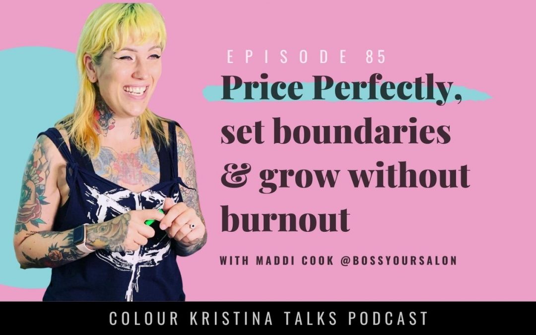 Price Perfectly, set boundaries & grow without burnout, with Maddi Cook
