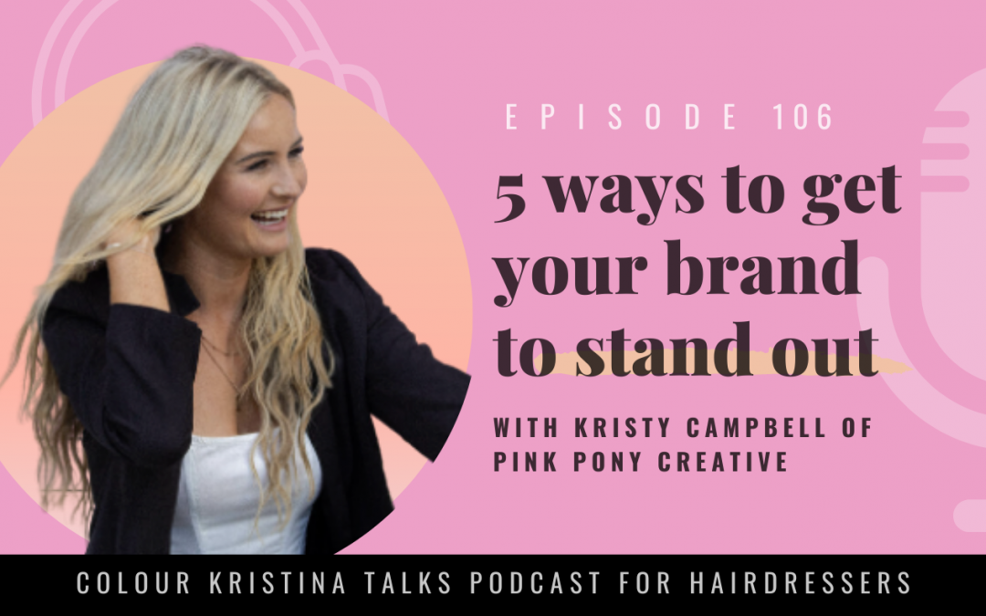 5 ways to get your brand to stand out, with Kristy Campbell of Pink Pony Creative