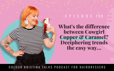 EP 150: What's the difference between Cowgirl Copper & Caramel? Deciphering trends the easy way…