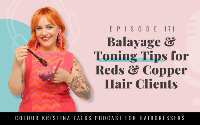 EP 171: Balayage & Toning Tips for Red and Copper Hair Clients